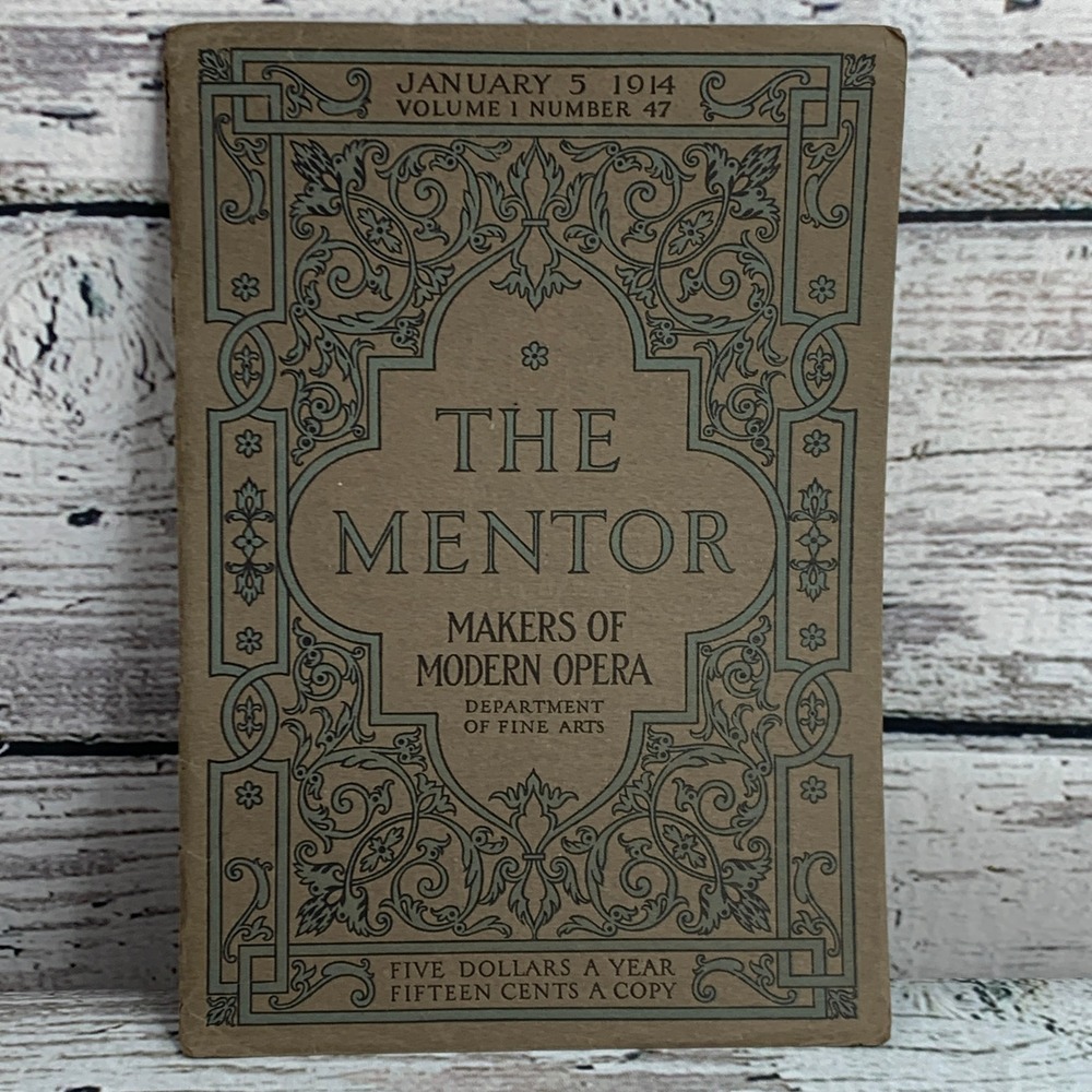 The Mentor Magazine January 5 1914 Volume 1 Number 47 Makers of Modern Opera